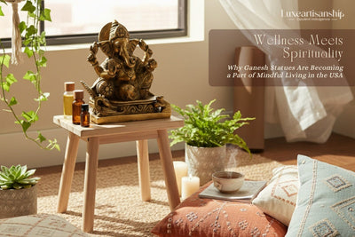Wellness Meets Spirituality - Why Ganesh Statues Are Becoming a Part of Mindful Living in the USA?