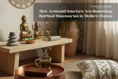 Sacred Craft - How Artisanal Interiors Are Redefining Spiritual Sanctuaries in Modern Homes?